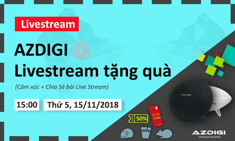 AZDIGI livestream tặng quà sốc 1